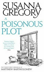 A poisonous plot : the twenty-first chronicle of Matthew Bartholomew / Susanna Gregory.