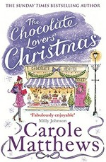 The Chocolate Lovers' Christmas / Carole Matthews.