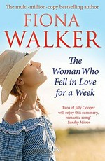 The woman who fell in love for a week / Fiona Walker.