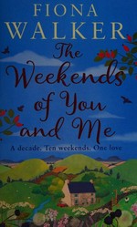 The weekends of you and me / Fiona Walker.