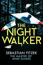 The night walker / Sebastian Fitzek ; translated by Jamie Lee Searle.