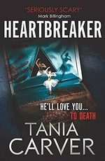 Heartbreaker / Tania Carver.
