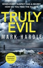 Truly evil / Mark Hardie.