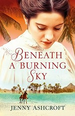 Beneath a burning sky / Jenny Ashcroft.