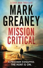 Mission critical / Mark Greaney.