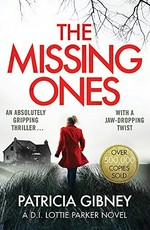 The missing ones / Patricia Gibney.