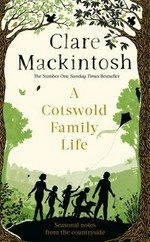 A Cotswold family life / Clare Mackintosh.