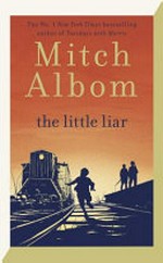 The little liar / Mitch Albom.