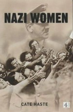 Nazi women : Hitler's seduction of a nation / Cate Haste.