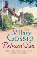 Village gossip / Rebecca Shaw.