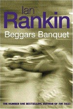 Beggars banquet / Ian Rankin