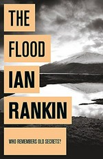 The flood / Ian Rankin.