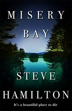 Misery bay : [an Alex McKnight novel] / Steve Hamilton.