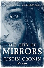 The city of mirrors / Justin Cronin.