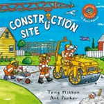Construction site / Tony Mitton and Ant Parker.