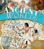 Ancient worlds / Miranda Smith and Philip Steele.