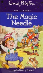 The magic needle, and other stories / Enid Blyton.