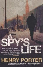 A spy's life / Henry Porter.