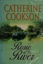 Rosie of the river / Catherine Cookson.