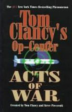 Tom Clancy's op-center : acts of war / created by Tom Clancy and Steve Pieczenik.