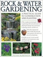 Rock and water gardening : a practical guide to construction and planting / Peter Robinson with special photography by Peter Anderson.