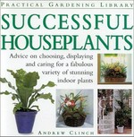 Successful houseplants / Andrew Clinch.