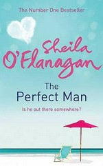 The perfect man / Sheila O'Flanagan.