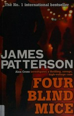 Four blind mice / James Patterson.