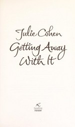 Getting away with it / Julie Cohen.
