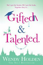 Gifted and talented / by Wendy Holden.