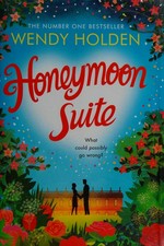 Honeymoon suite / Wendy Holden.