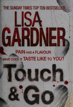Touch & go / Lisa Gardner.