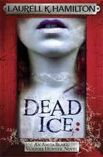 Dead ice / Laurell K. Hamilton.