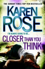 Closer Than You Think / Karen Rose.
