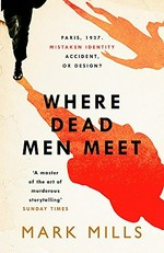 Where dead men meet / Mark Mills.