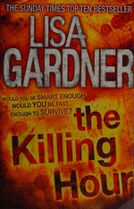 The killing hour / Lisa Gardner.
