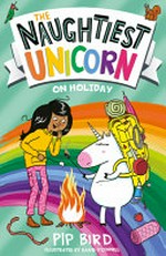 The naughtiest unicorn on holiday / Pip Bird ; illustrated by David O'Connell.