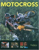 Motocross / by Steve Casper ; photography by Joe Bonnello, Simon Cudby, Paul Buckley.