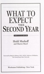 What to expect the second year : from 12 to 24 months / Heidi Murkoff and Sharon Mazel ; Foreword by Mark D. Widome.