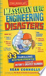 The book of massively epic engineering disasters / Sean Connolly.