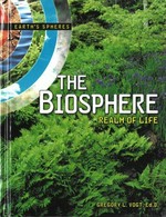The biosphere : realm of life / by Gregory L. Vogt.