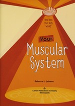 Your muscular system / Rebecca L. Johnson.