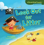 Look out for litter / Lisa Bullard ; illustrated by Xiao Xin.