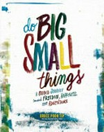 Do big small things / Bruce Poon Tip.