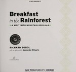 Breakfast in the rainforest : a visit with Mountain Gorillas / Richard Sobol with an afterword by Leonardo DiCaprio.