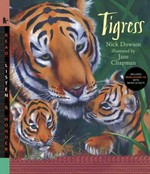 Tigress / Nick Dowson ; illustrated by Jane Chapman.