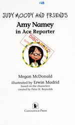 Amy Namey in ace reporter / Megan McDonald ; illustrated by Erwin Madrid.