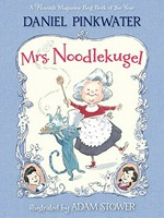 Mrs. Noodlekugel / Daniel Pinkwater ; illustrated by Adam Stower.
