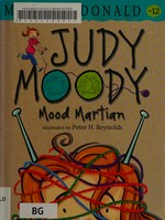 Judy Moody, mood Martian / Megan McDonald ; illustrated by Peter H. Reynolds.