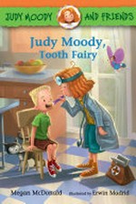 Judy Moody, Tooth Fairy / Megan McDonald ; illustrated by Erwin Madrid.